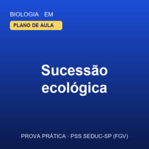 Plano de Aula — Sucessão ecológica (Biologia · EM)